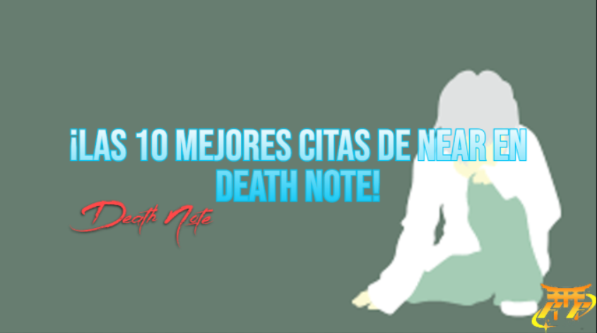 ¡Las 10 mejores citas de Near en Death Note!