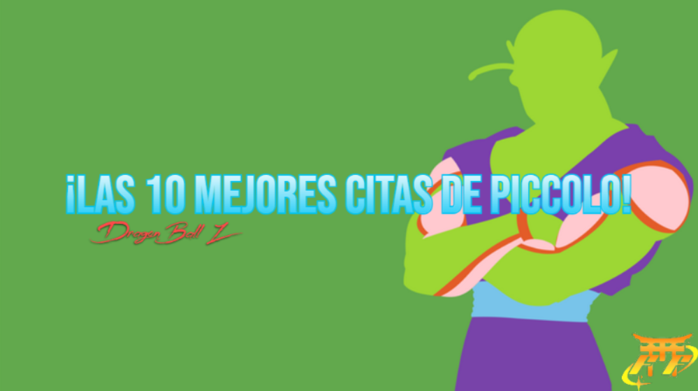¡Las 10 mejores citas de Piccolo!