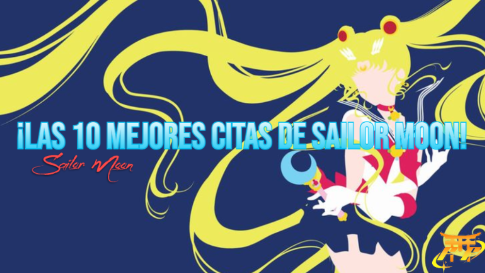 ¡Las 10 mejores citas de Sailor Moon!