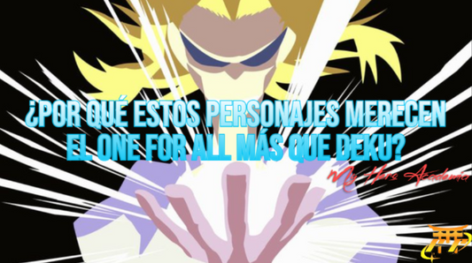 ¿Por qué estos personajes merecen el One For All más que Deku?