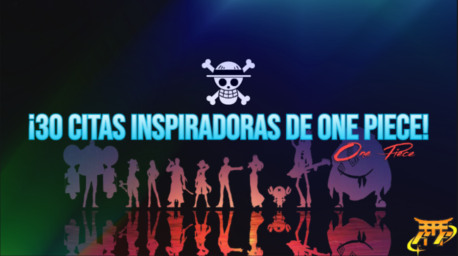 ¡30 Citas Inspiradoras de One Piece!