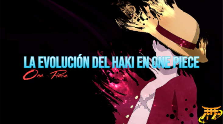 La Evolución del Haki en One Piece