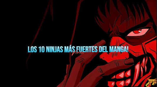 Los 10 ninjas más fuertes del manga!