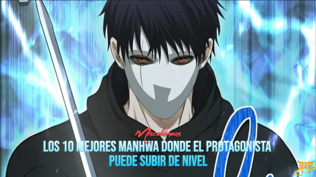 Los 10 mejores manhwa donde el protagonista puede subir de nivel