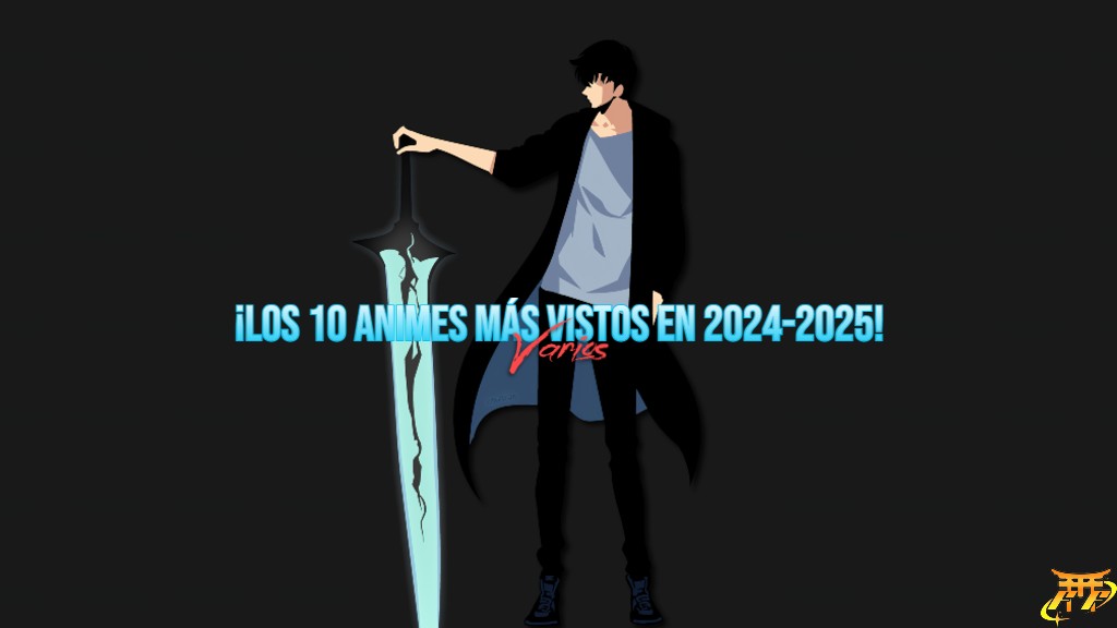 ¡Los 10 animes más vistos en 2024-2025!
